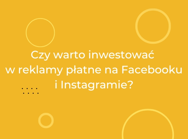 Czy-warto-inwestowac-w-reklamy-platne-na-Facebooku-i-Instagramie