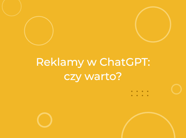 Grafika z napisem: Reklamy w ChatGPT: czy warto?